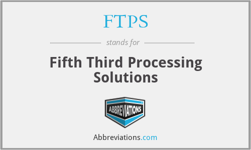 FTPS - Fifth Third Processing Solutions