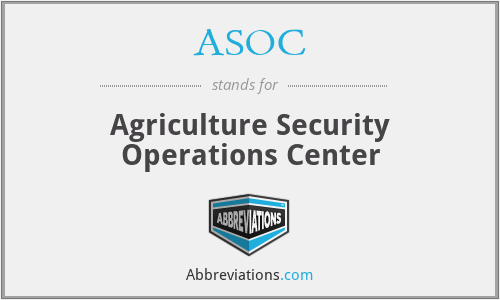ASOC - Agriculture Security Operations Center