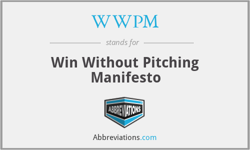 WWPM - Win Without Pitching Manifesto