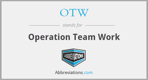 OTW - Operation Team Work