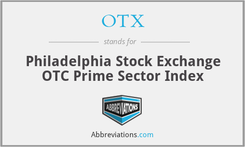 OTX - Philadelphia Stock Exchange OTC Prime Sector Index
