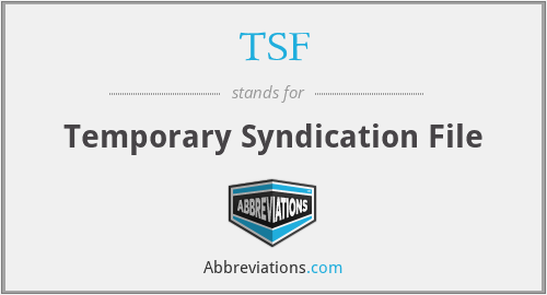 TSF - Temporary Syndication File