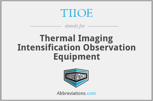 TIIOE - Thermal Imaging Intensification Observation Equipment