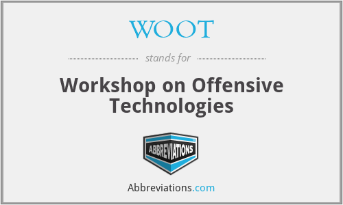 WOOT - Workshop on Offensive Technologies