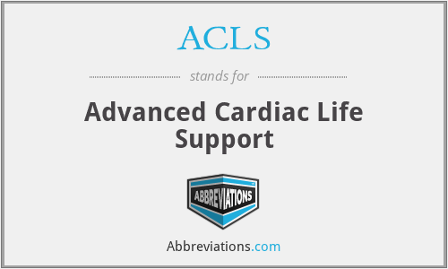 ACLS - Advanced Cardiac Life Support