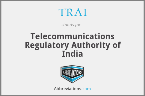 TRAI - Telecommunications Regulatory Authority of India
