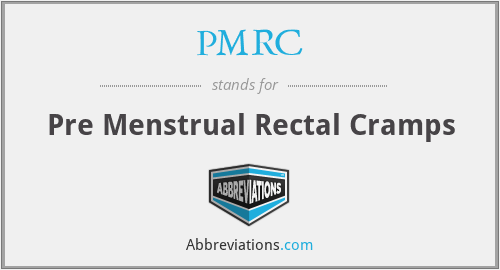 PMRC - Pre Menstrual Rectal Cramps