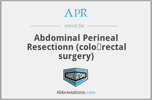 APR - Abdominal Perineal Resectionn (colo‐rectal surgery)
