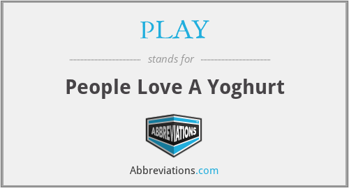 PLAY - People Love A Yoghurt