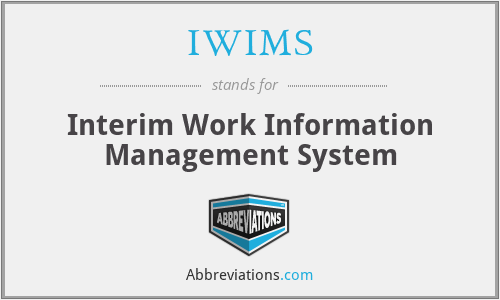 IWIMS - Interim Work Information Management System