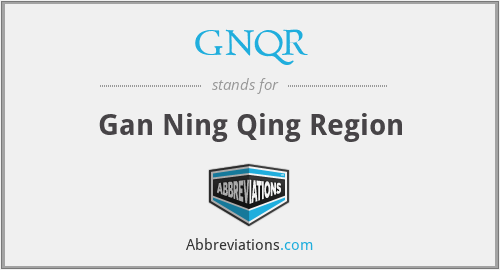 GNQR - Gan Ning Qing Region