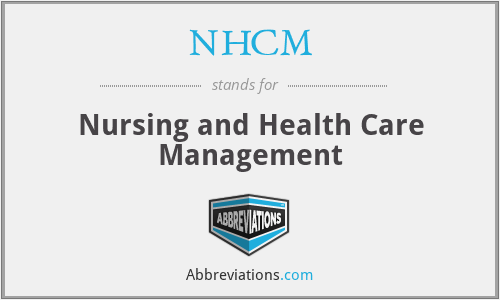 NHCM - Nursing and Health Care Management