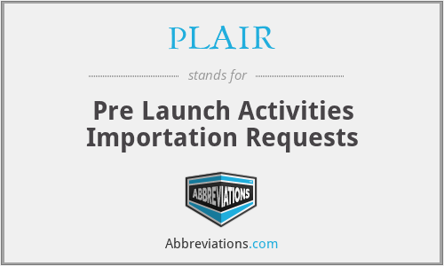 PLAIR - Pre Launch Activities Importation Requests