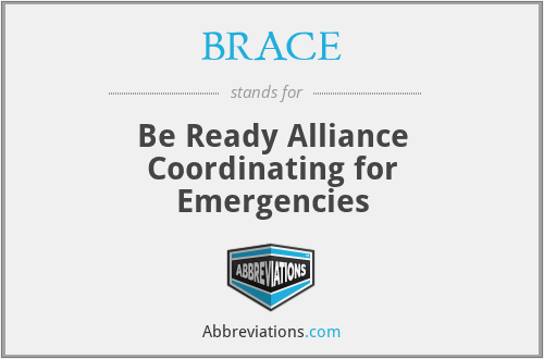 BRACE - Be Ready Alliance Coordinating for Emergencies
