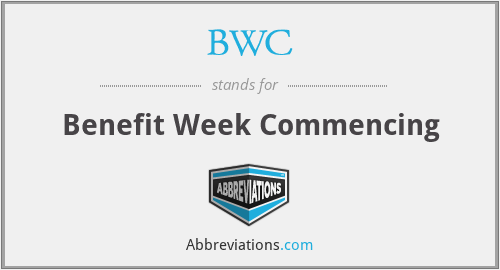 BWC - Benefit Week Commencing