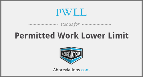 PWLL - Permitted Work Lower Limit