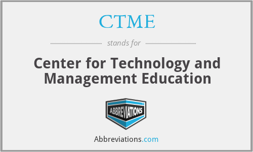 CTME - Center for Technology and Management Education