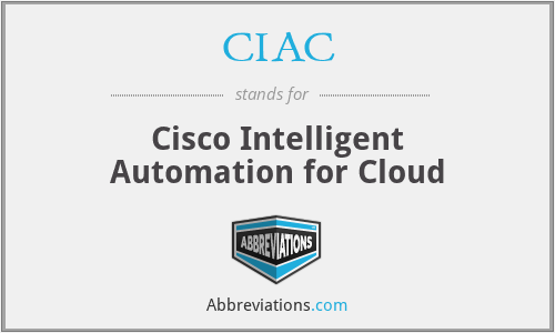 CIAC - Cisco Intelligent Automation for Cloud