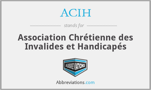 ACIH - Association Chrétienne des Invalides et Handicapés