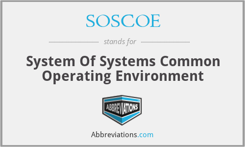 SOSCOE - System Of Systems Common Operating Environment