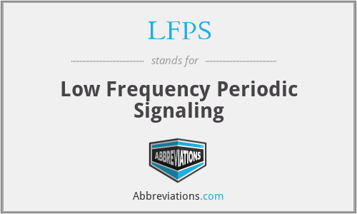 LFPS - Low Frequency Periodic Signaling