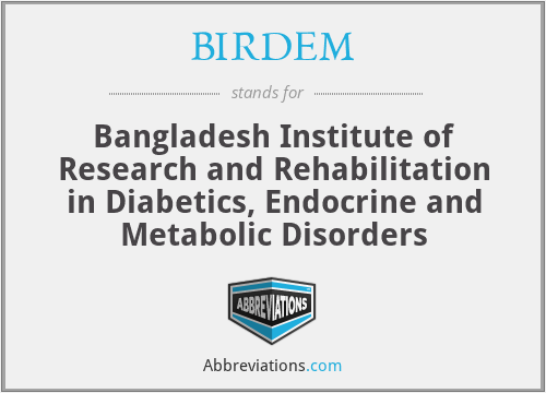 BIRDEM - Bangladesh Institute of Research and Rehabilitation in Diabetics, Endocrine and Metabolic Disorders