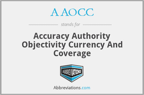AAOCC - Accuracy Authority Objectivity Currency And Coverage