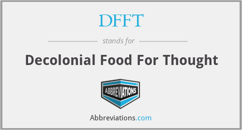 DFFT - Decolonial Food For Thought