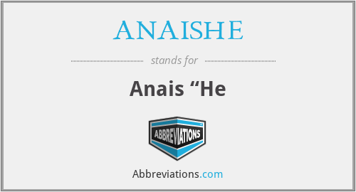 ANAISHE - Anais “He