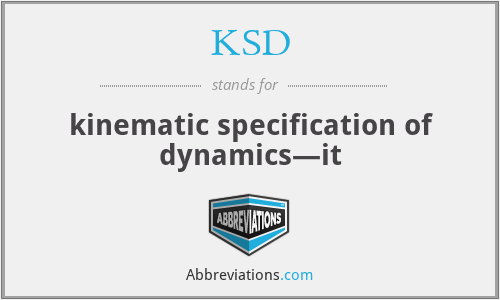 KSD - kinematic specification of dynamics—it