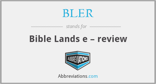 BLER - Bible Lands e – review