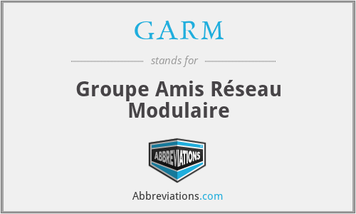 GARM - Groupe Amis Réseau Modulaire