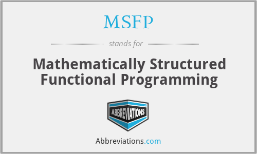 MSFP - Mathematically Structured Functional Programming