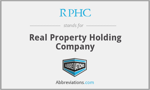 RPHC - Real Property Holding Company