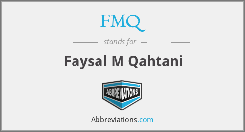 FMQ - Faysal M Qahtani