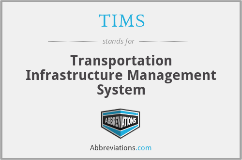TIMS - Transportation Infrastructure Management System