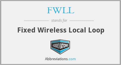 FWLL - Fixed Wireless Local Loop