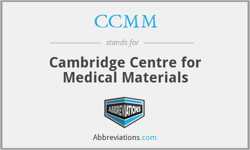 CCMM - Cambridge Centre for Medical Materials