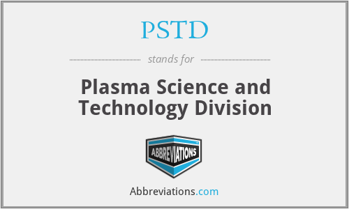 PSTD - Plasma Science and Technology Division