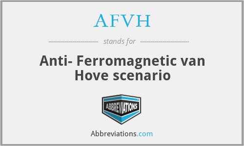 AFVH - Anti- Ferromagnetic van Hove scenario