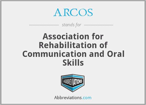 ARCOS - Association for Rehabilitation of Communication and Oral Skills