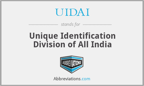 UIDAI - Unique Identification Division of All India