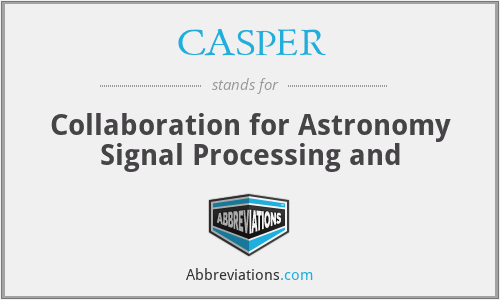 CASPER - Collaboration for Astronomy Signal Processing and