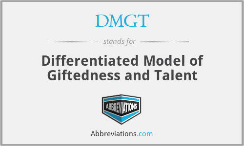 DMGT - Differentiated Model of Giftedness and Talent