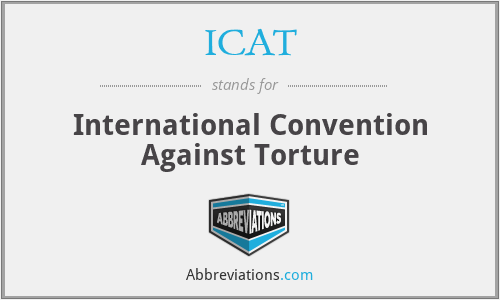 ICAT - International Convention Against Torture