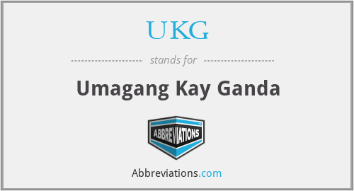 UKG - Umagang Kay Ganda