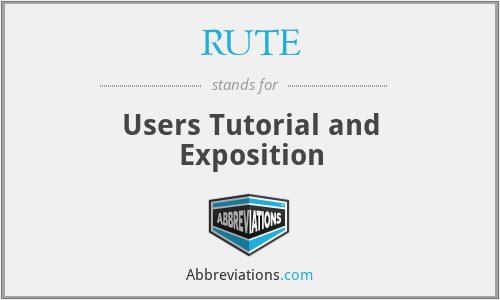 RUTE - Users Tutorial and Exposition