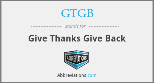 GTGB - Give Thanks Give Back