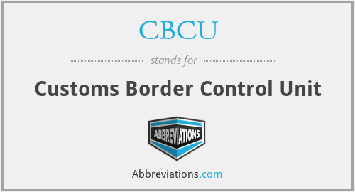 CBCU - Customs Border Control Unit