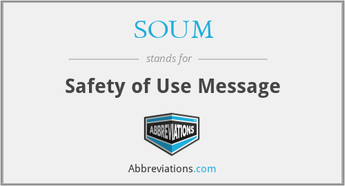 SOUM - Safety of Use Message